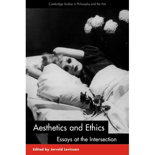 Aesthetics and Ethics: Essays at the Intersection - Paperback