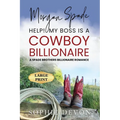Morgan Spade - Help! My Boss is a Cowboy Billionaire A Spade Brothers Billionaire Romance LARGE PRINT - Paperback