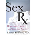Sex RX: Hormones, Health, and Your Best Sex Ever - Paperback