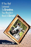 If You Had Listened To Grandma, You Wouldn't Need A Shrink! - Paperback