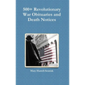 500+ Revolutionary War Obituaries and Death Notices - Hardcover