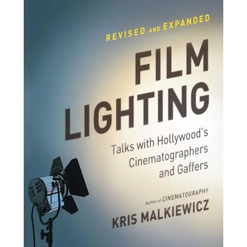Film Lighting: Talks with Hollywood's Cinematographers and Gaffers - Paperback