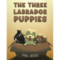 The Three Labrador Puppies - Paperback
