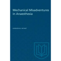 Mechanical Misadventures in Anaesthesia - Paperback