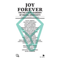 Joy Forever: The Political Economy of Social Creativity - Paperback
