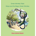 Green Monkey Tales: Maya and the Bajan Green Monkey - Hardcover