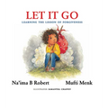Let It Go: Learning the Lesson of Forgiveness - Hardcover