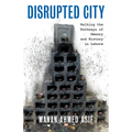 Disrupted City: Walking the Pathways of Memory and History in Lahore - Hardcover