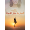 Straight from My Heart: Journey of Hope, Love and Peace - Paperback