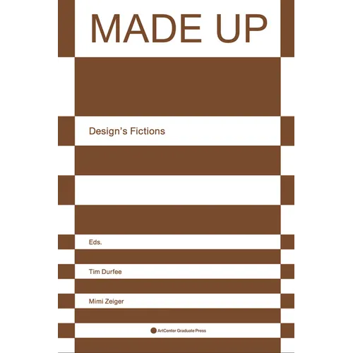 Made Up: Design's Fictions - Paperback