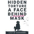 Hidden Torture - A Face Behind A Masquerade Mask - Paperback