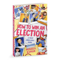 How to Win an Election (a Most Unreliable Guide) - Paperback