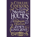 Sherlock Holmes and the Highgate Horrors - Hardcover
