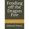 Fending off the Dragon Fire: Selected Poems - Paperback
