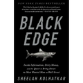 Black Edge: Inside Information, Dirty Money, and the Quest to Bring Down the Most Wanted Manon Wall Street - Paperback