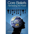 Core Beliefs: Harnessing the Power - Paperback