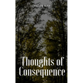 Thoughts of Consequence - Paperback