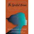 The Spirited Human: Proactive Tools for a Reactive World - Paperback