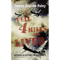 I Fell Four Miles and Lived: World War II-Missing in Action (Complete and Unabridged) - Paperback