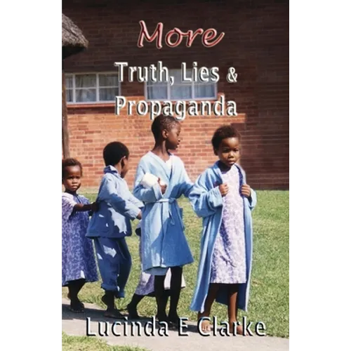 More Truth, Lies and Propaganda - Paperback