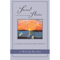 Sacred Stories: a caregiver's journey through Alzheimer's - Paperback