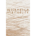 Reformation Spirituality - Paperback