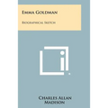 Emma Goldman: Biographical Sketch - Paperback