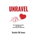 Unravel: How To Untangle Your Mind, Craft Your Plan and Actually Get Things Done! - Paperback
