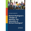 A Study Guide for Richard Rodriguez's "Hunger of Memory: The Education of Richard Rodriguez" - Paperback