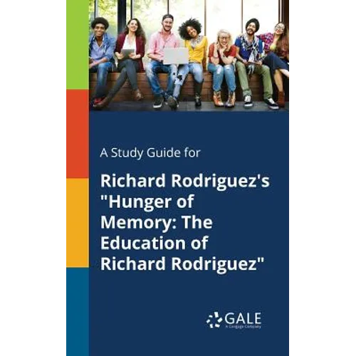 A Study Guide for Richard Rodriguez's "Hunger of Memory: The Education of Richard Rodriguez" - Paperback