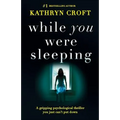While You Were Sleeping: A gripping psychological thriller you just can't put down - Paperback