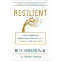 Resilient: How to Grow an Unshakable Core of Calm, Strength, and Happiness - Paperback