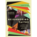 Neighboring Faiths: A Christian Introduction to World Religions - Hardcover