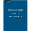 The Erotic Word: Sexuality, Spirituality, and the Bible - Paperback
