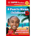 DK Super Readers Level 1 English-Spanish Bilingual a Puerto Rican Childhood - Una Infancia Puertorriqueña - Paperback