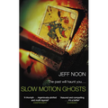 Slow Motion Ghosts - Paperback
