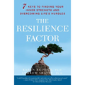 The Resilience Factor: 7 Keys to Finding Your Inner Strength and Overcoming Life's Hurdles - Paperback