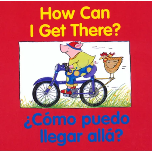Como Puedo Illegar Alla? = How Can I Get There? - Board Book