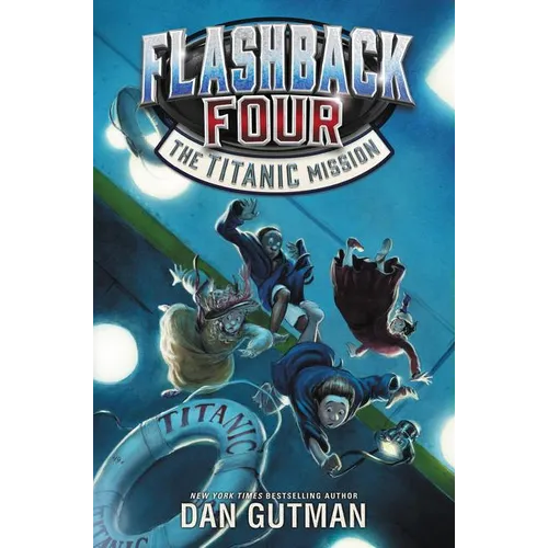 Flashback Four #2: The Titanic Mission - Hardcover