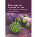 Rotaviruses and Rotavirus Vaccines: Current Topics in Microbiology and Immunology - Hardcover