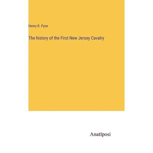 The history of the First New Jersey Cavalry - Hardcover