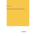 The history of the First New Jersey Cavalry - Hardcover