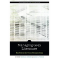 Managing Grey Literature: Technical Services Perspectives - Paperback