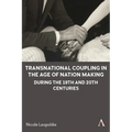 Transnational Coupling in the Age of Nation Making During the 19th and 20th Centuries - Hardcover