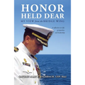 Honor Held Dear: My View from the Bridge Wing - Paperback