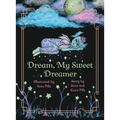 Dream, My Sweet Dreamer - Hardcover
