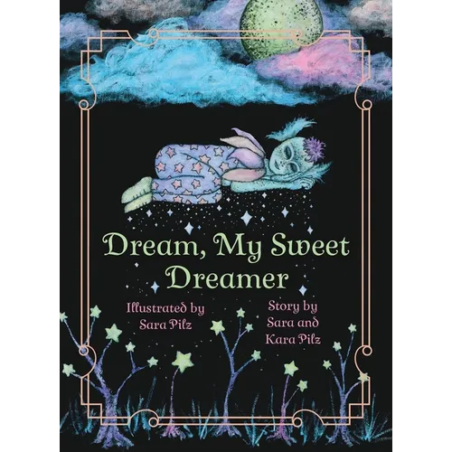 Dream, My Sweet Dreamer - Hardcover