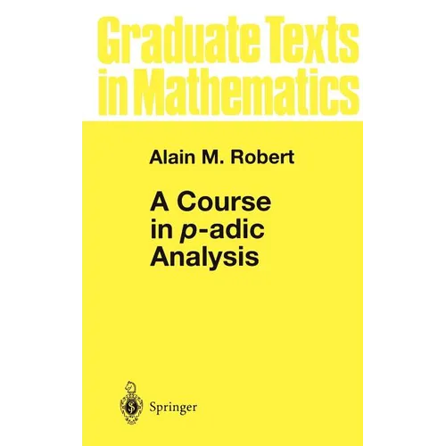 A Course in P-Adic Analysis - Hardcover