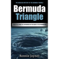 Bermuda Triangle: The Unsolved Mystery of the Bermuda Triangle (Pilot Tells What He Experienced in the Heart of the Phenomenon) - Paperback