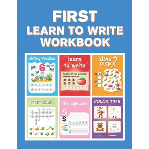 First Learn to Write Workbook: Practice for Kids with Pen Control, Line Tracing, Letters, and More! (Kids coloring activity books) - Paperback